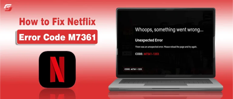 Netflix error M7361 fix tutorial with browser and device solutions