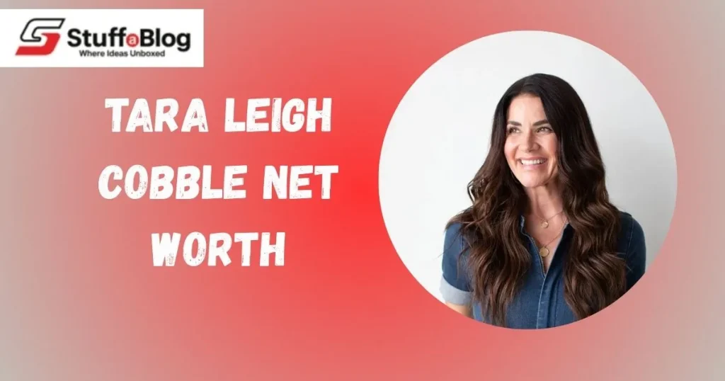 Tara Leigh Cobble Net Worth