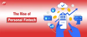 The Rise of Personal Fintech: What You Need to Know The Rise of Personal Fintech