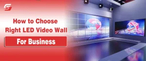Modern business studio with large LED video walls displaying a digital globe graphic in red and blue tones, alongside text reading 'How to Choose Right LED Video Wall For Business.