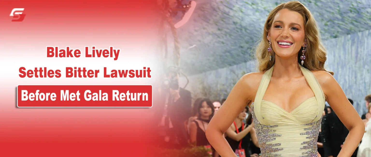 Blake Lively Settles Lawsuit Before Met Gala 2026 Return