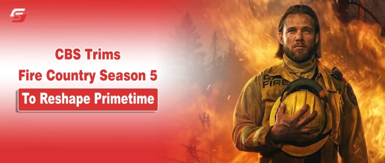 Fire Country Season 5 Episode Order Cut to 13 by CBS