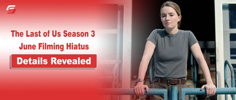 The Last of Us Season 3 Production Halts In Vancouver Until Late June The Last of Us Season 3 June Filming Hiatus Details Revealed featured banner for Stuffablog.com.